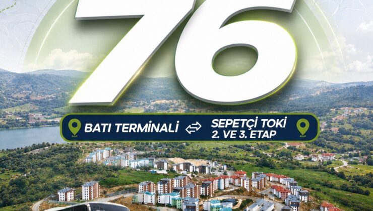 Sepetçi TOKİ’nin ulaşımına Hat 76 çözümü